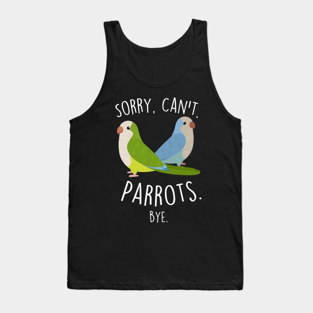 Quaker Sorry Can't Parrots Tank Top by Psitta